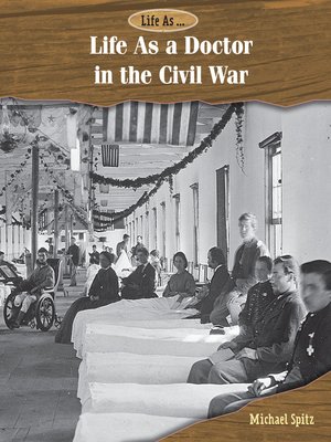 cover image of Life as a Doctor in the Civil War